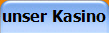 unser Kasino 